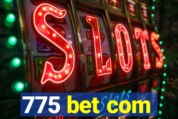 775 bet com
